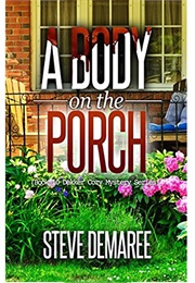 A Body on the Porch (Steve Demaree)