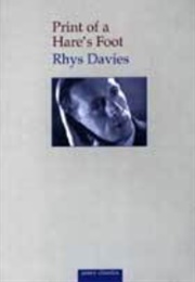Print of a Hare's Foot: An Autobiographical Beginning (Rhys Davies)