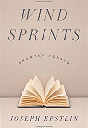 Wind Sprints: Shorter Essays (Joseph Epstein)