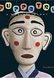 Puppetry: A World History (Eileen Blumenthal)