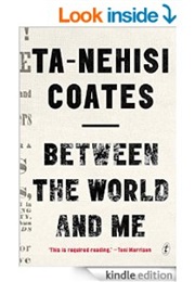 Between the World and Me (Ta-Nehisi Coates)