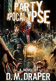 Party Apocalypse (D.M. Draper)