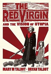 The Red Virgin and the Vision of Utopia (Mary M. Talbot, Bryan Talbot)