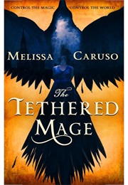 The Tethered Mage (Melissa Caruso)