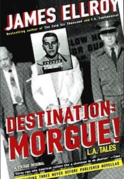 Destination: Morfue! (James Ellroy I)