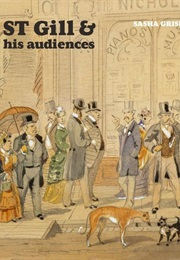 ST Gill & His Audiences (Sasha Grishin)