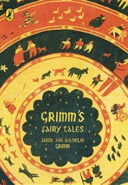 The Complete Grimm's Fairy Tales (Jacob and Wilhelm Grimm)