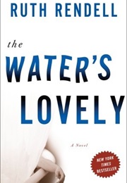 The Water&#39;s Lovely (Ruth Rendell)