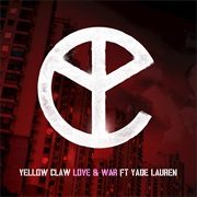 Love  War (Ft. Yade Lauren) - Yellow Claw
