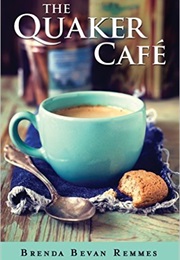 The Quaker Cafe (Brenda Began Remmes)