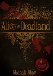 Alice in Deadland (Mainak Dhar)