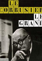 Le Corbusier Le Grand (Jean-Louis Cohen)