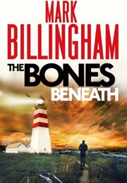 The Bones Beneath (Mark Billingham)