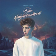 Troye Sivan- Blue Neighborhood