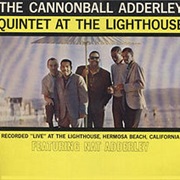 Cannonball Adderley Quintet - Live at the Lighthouse