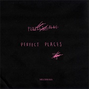 "Perfect Places" Lorde