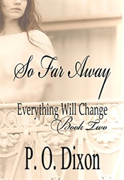 So Far Away (P.O. Dixon)