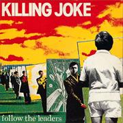FOLLOW THE LEADER - KILLING JOKE