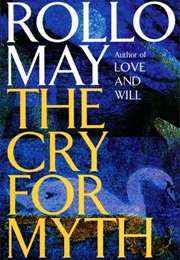 The Cry for Myth (Rollo May)