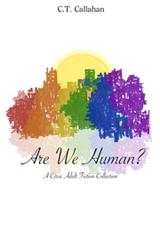Are We Human? (C.T. Callahan)