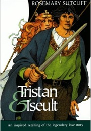 Tristan &amp; Iseult (Rosemary Sutcliff)