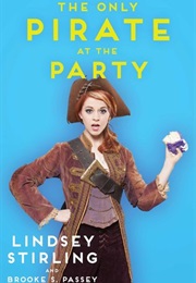 The Only Pirate at the Party (Lindsey Stirling and Brooke S. Passey)