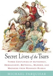 Secret Lives of the Tsars (Michael Farquhar)