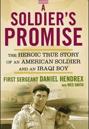 A Soldier&#39;s Promise: The Heroic True Story of an American Soldier and an Iraqi Boy (First Sergeant Daniel Hendrex)