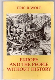 Europe and the People Without History (Eric R. Wolf)
