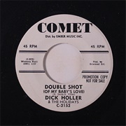 Double Shot (Of My Baby's Love) - Dick Holler & the Holidays