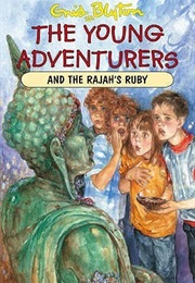 The Young Adventurers and the Rajah's Ruby (Enid Blyton)