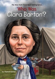 Who Was Clara Barton? (Stephanie Spinner)