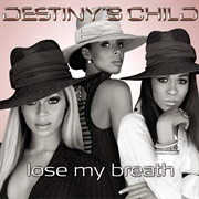 Lose My Breath - Destiny&#39;s Child