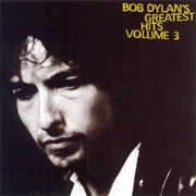 Greatest Hits Volume 3 - Bob Dylan
