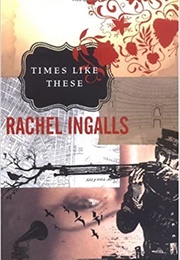 Times Like These (Rachel Ingalls)