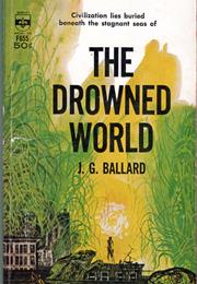The Drowned World, J. G. Ballard (1962)
