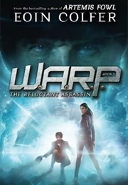 W.A.R.P. the Reluctant Assassin (Eoin Colfer)