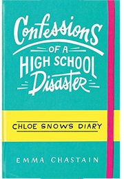 The Confessions of a High School Disaster (Emma Chastain)