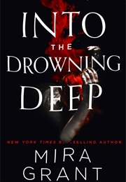 Into the Drowning Deep (Mira Grant)