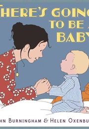 There's Going to Be a Baby (John Burningham)