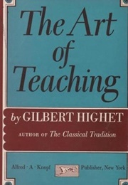 The Art of Teaching (Gilbert Highet)