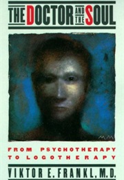 The Doctor and the Soul (Victor Frankl)
