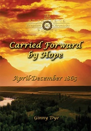 Carried Forward by Hope (Ginny Dye)