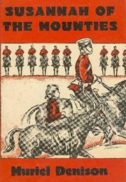 Susannah of the Mounties (Muriel Denison)