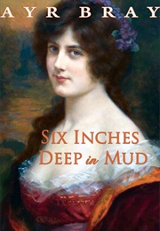 Six Inches Deep in Mud (Ayr Bray)