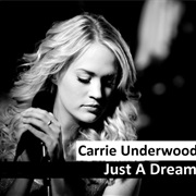 Just a Dream by Carrie Underwood