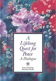 A Lifelong Quest for Peace (Linus Pauling)
