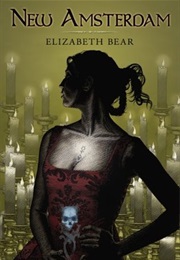 New Amsterdam (Elizabeth Bear)