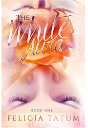 The White Aura (Felicia Tatum)