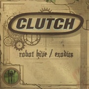 Clutch - Robot Hive/Exodus